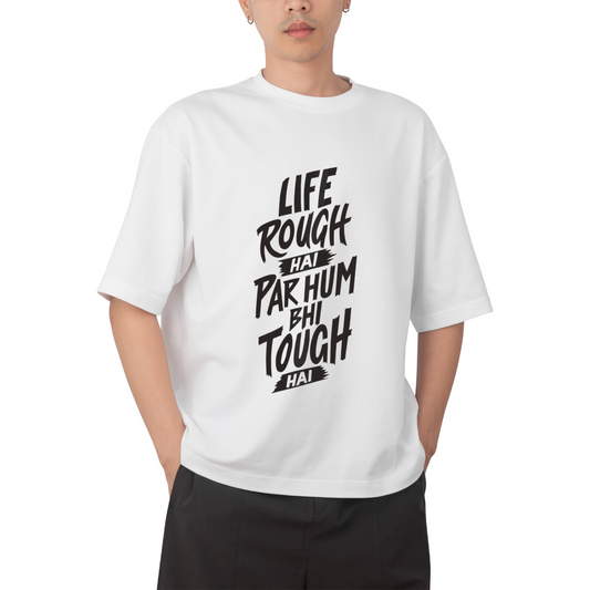 Unisex Oversized Classic T-Shirt - " LIFE ROUGH HAI "