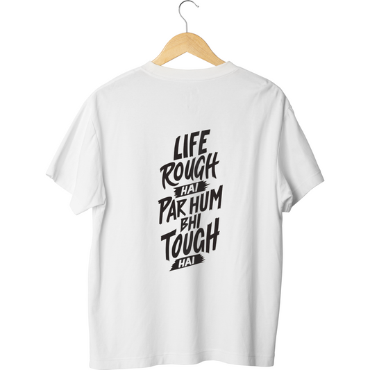 Unisex Oversized Classic T-Shirt - " LIFE ROUGH HAI "