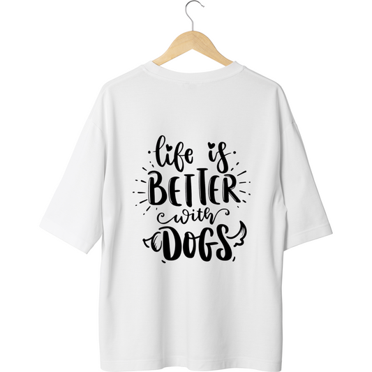 Unisex Oversized Classic T-Shirt - " LIFE IS BETTER WITH DOGS "